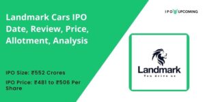 Landmark Cars IPO Date, Review, Price, Allotment, Analysis