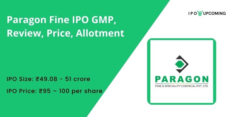 Paragon Fine IPO GMP, Review, Price, Allotment
