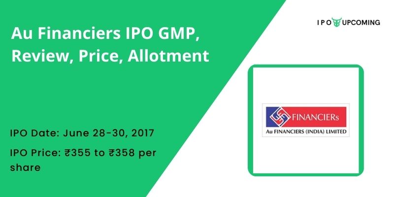 Au Financiers IPO GMP, Review, Price, Allotment