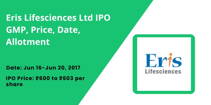 Eris Lifescience Ltd IPO GMP, Price, Date, Allotment