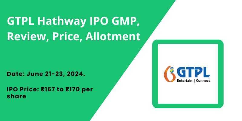 GTPL Hathway IPO GMP, Review, Price, Allotment