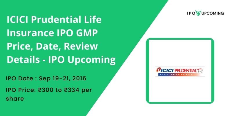 ICICI Prudential Life Insurance IPO GMP Price, Date, Review Details – IPO Upcoming