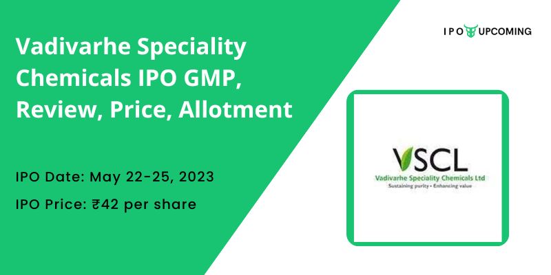 Vadivarhe Speciality Chemicals IPO GMP, Review, Price, Allotment