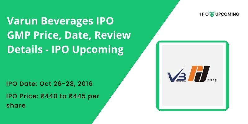 Varun Beverages IPO GMP Price, Date, Review Details - IPO Upcoming