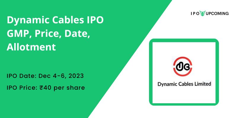 Dynamic Cables IPO GMP, Price, Date, Allotment