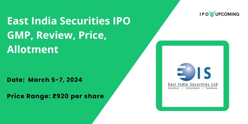 East India Securities IPO GMP, Review, Price, Allotment