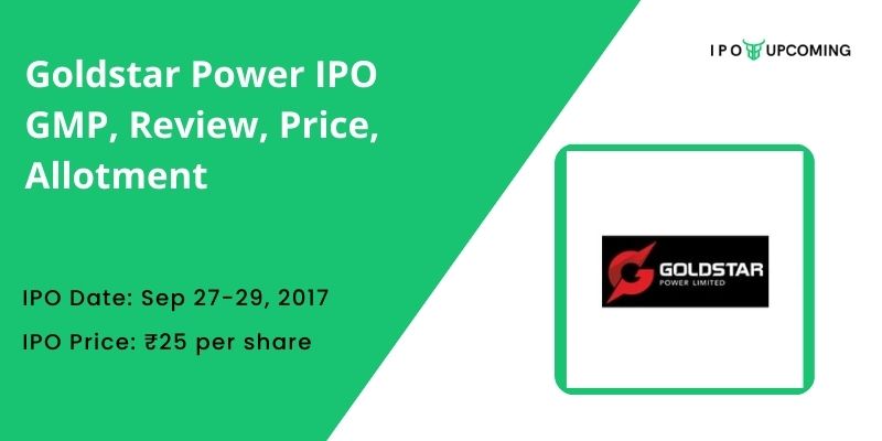 Goldstar Power IPO GMP, Review, Price, Allotment