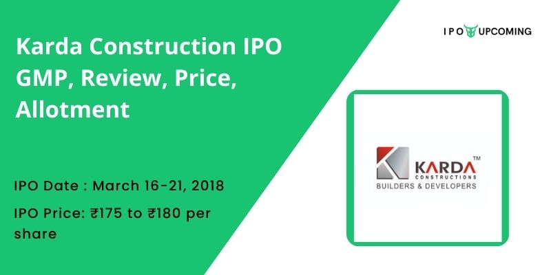 Karda Construction IPO GMP, Review, Price, Allotment