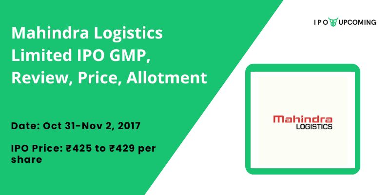 Mahindra Logistics Limited IPO GMP, Review, Price, Allotment