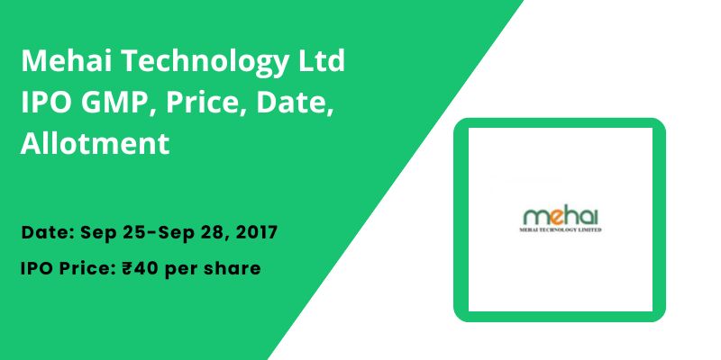 Mehai Technology IPO GMP, Review, Price, Allotment