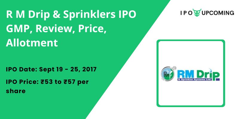 R M Drip & Sprinklers IPO GMP, Review, Price, Allotment