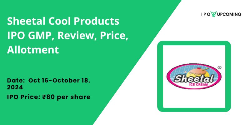 Sheetal Cool Products IPO GMP, Review, Price, Allotment