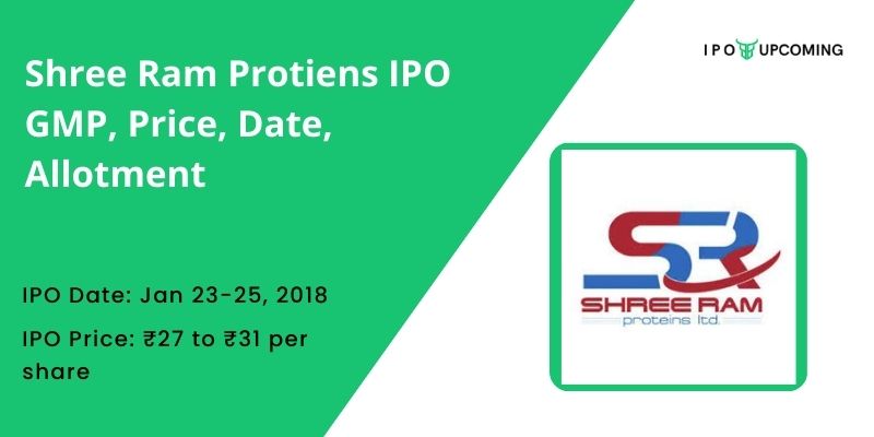 Shree Ram Protiens IPO GMP, Price, Date, Allotment