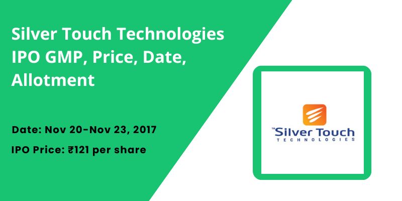 Silver Touch Technologies IPO GMP, Price, Date, Allotment