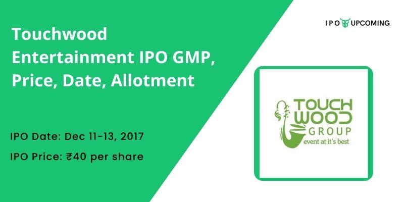 Touchwood Entertainment IPO GMP, Price, Date, Allotment