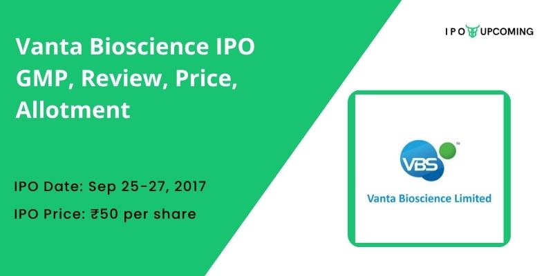 Vanta Bioscience IPO GMP, Review, Price, Allotment