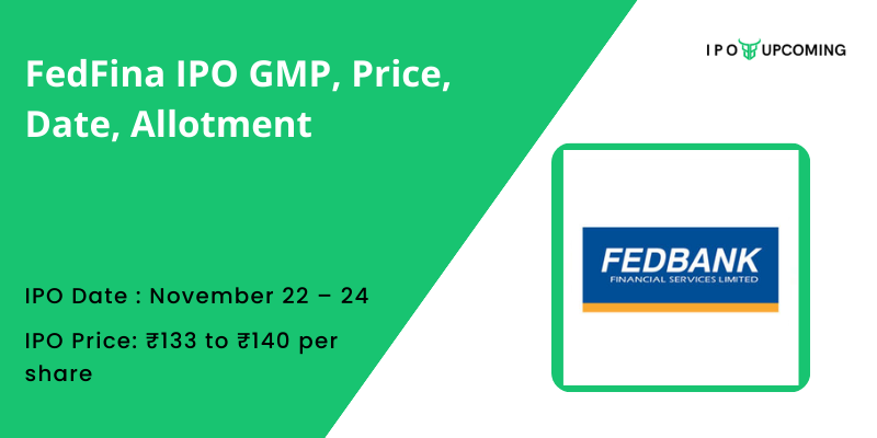 FedFina IPO GMP, Price, Date, Allotment