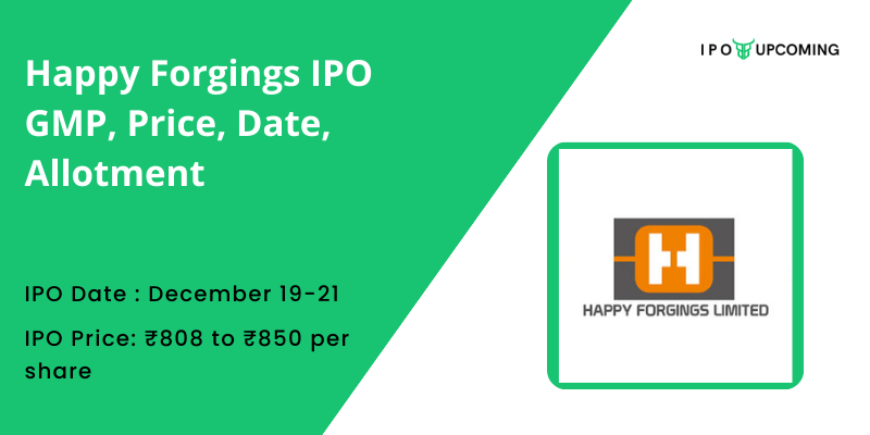 Happy Forgings IPO GMP, Price, Date, Allotment