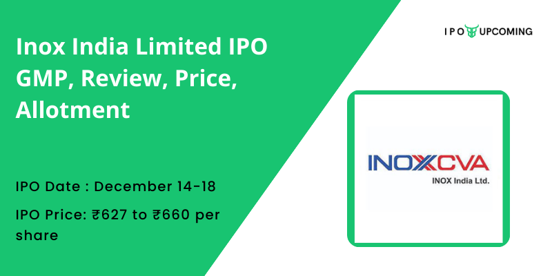 Inox India Limited IPO GMP, Review, Price, Allotment