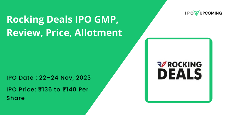 Rocking Deals IPO GMP, Review, Price, Allotment