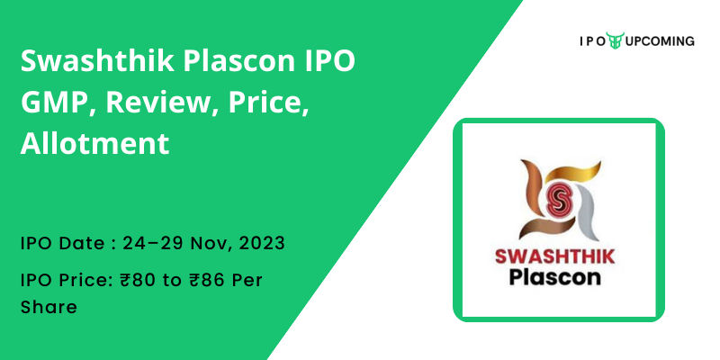 Swashthik Plascon IPO GMP, Review, Price, Allotment