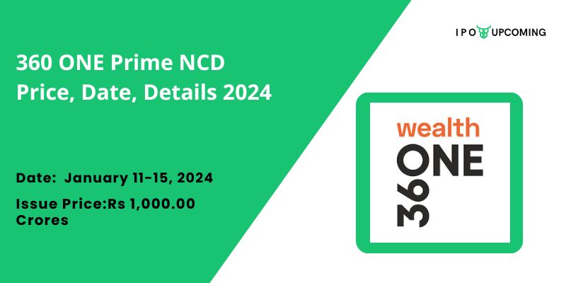 360 ONE Prime NCD Price, Date, Details 2024