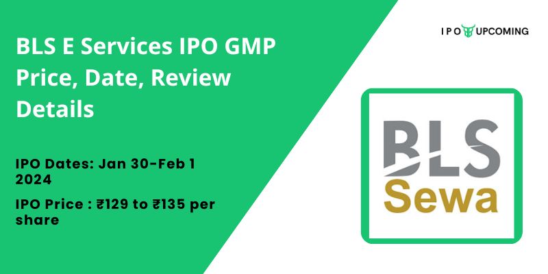 BLS E Services IPO GMP Price, Date, Review Details
