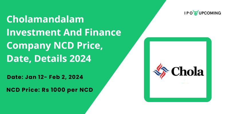 Cholamandalam Investment and Finance Company NCD Price, Date, Details 2024