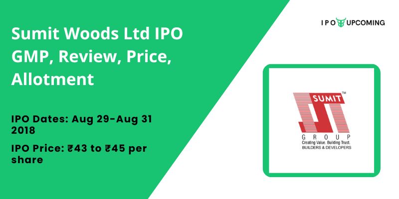 Sumit Woods Ltd IPO GMP, Review, Price, Allotment