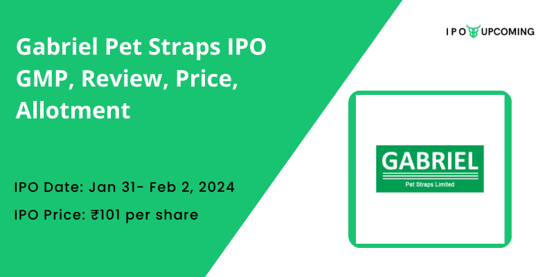 Gabriel Pet Straps IPO GMP, Review, Price, Allotment