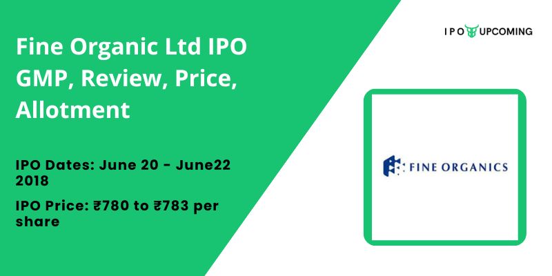 Fine Organic Ltd IPO GMP, Review, Price, Allotment