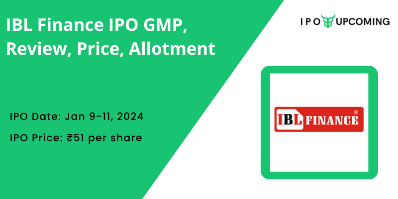 IBL Finance IPO GMP, Review, Price, Allotment