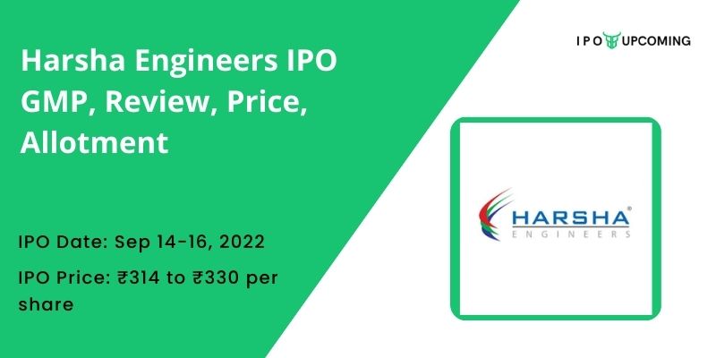Harsha Engineers IPO GMP, Review, Price, Allotment