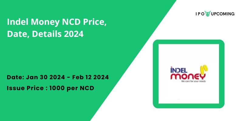 Indel Money NCD Price, Date, Details 2024