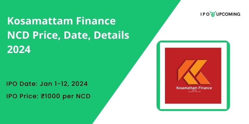 Kosamattam Finance NCD Price, Date, Details 2024
