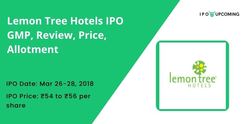 Lemon Tree Hotels IPO GMP, Review, Price, Allotment