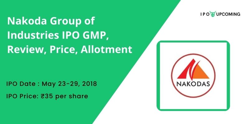 Nakoda Group of Industries IPO GMP, Review, Price, Allotment