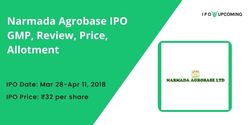 Narmada Agrobase IPO GMP, Review, Price, Allotment