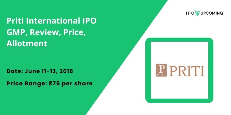 Priti International IPO GMP, Review, Price, Allotment
