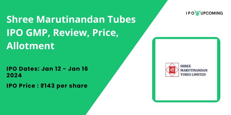 Shree Marutinandan Tubes IPO GMP, Review, Price, Allotment