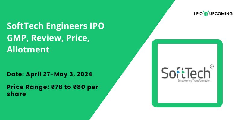 SoftTech Engineers IPO GMP, Review, Price, Allotment