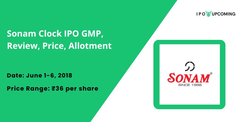 Sonam Clock IPO GMP, Review, Price, Allotment