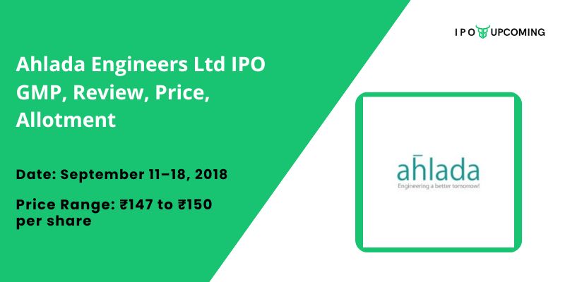 Ahlada Engineers Ltd IPO GMP, Review, Price, Allotment