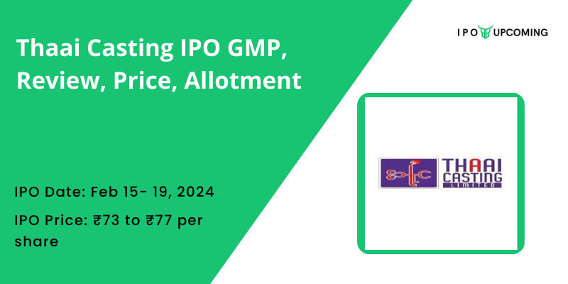 Thaai Casting IPO GMP, Review, Price, Allotment