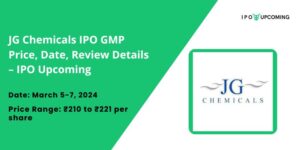 JG Chemicals IPO GMP Price, Date, Review Details – IPO Upcoming