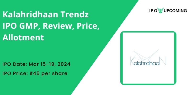 Kalahridhaan Trendz Ltd IPO GMP, Review, Price, Allotment