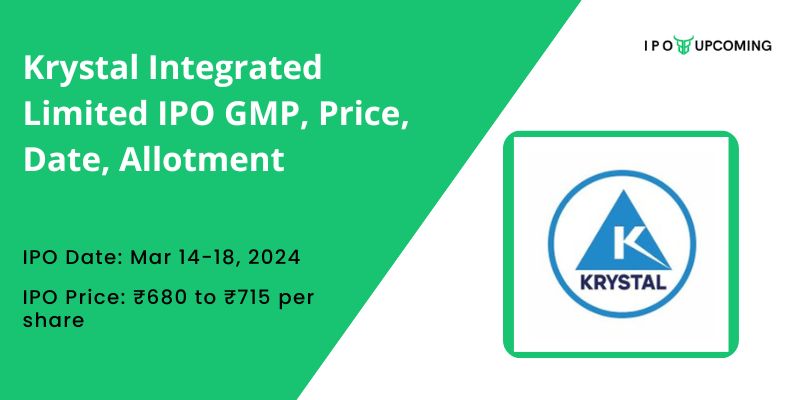 Krystal Integrated Limited IPO GMP, Price, Date, Allotment