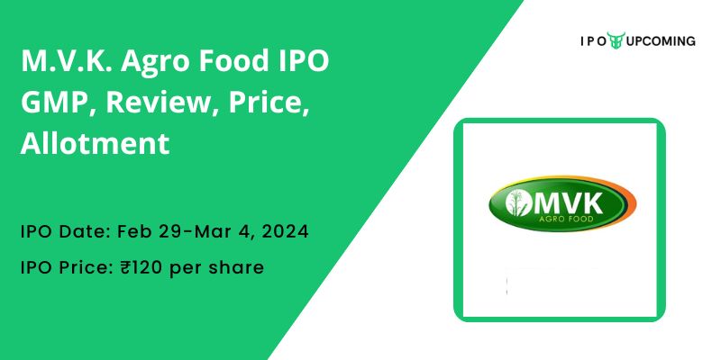 M.V.K. Agro Food IPO GMP, Review, Price, Allotment