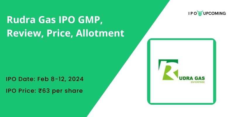 Rudra Gas IPO GMP, Review, Price, Allotment
