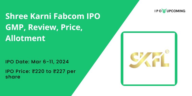 Shree Karni Fabcom IPO GMP, Review, Price, Allotment
